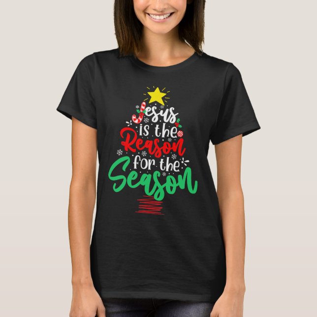 Christian Jesus Is The Reason Christmas Xmas Tree  T Shirt (Framsida)
