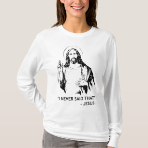 Christian Jesus Religiösa, jag sa aldrig att T Shirt