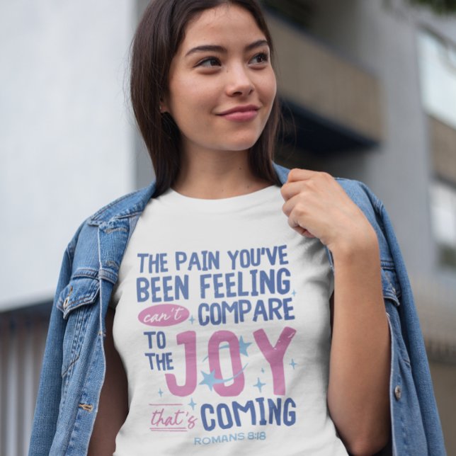 Christian Joy Coming Romans 8:18 Trendig Modern T Shirt (Skapare uppladdad)