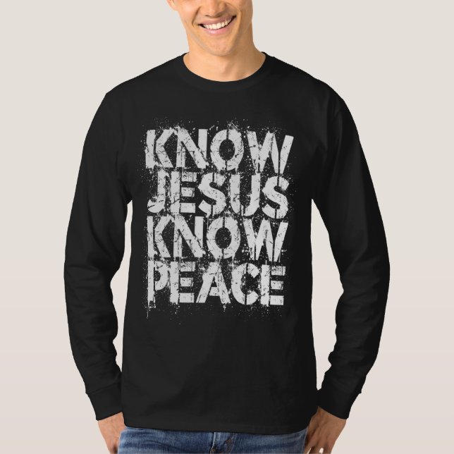 Christian - Know Jesus vet Peace No Jesus No Peac T Shirt (Framsida)