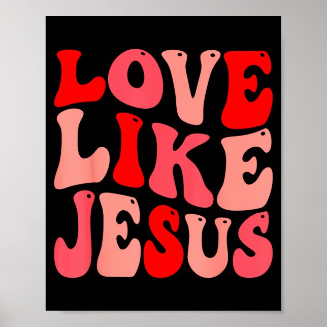 Christian Love Like Jesus Valentine Small  Poster (Framsidan)
