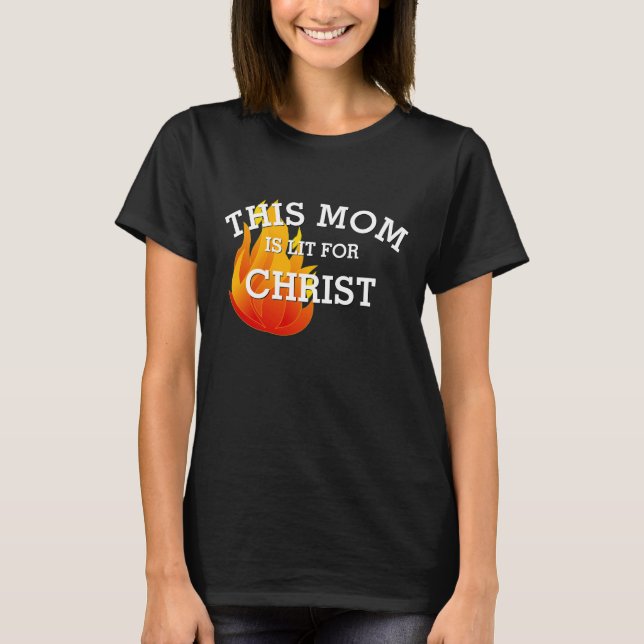 Christian MAMMA LIT FOR CHRIST Pentecost T Shirt (Framsida)