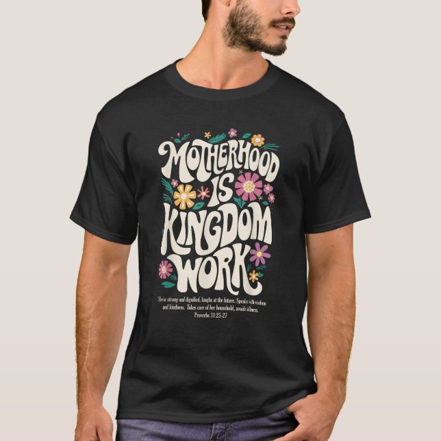 Christian Mamma Moderskap är Kingdom Work Mor T Shirt (Framsida)