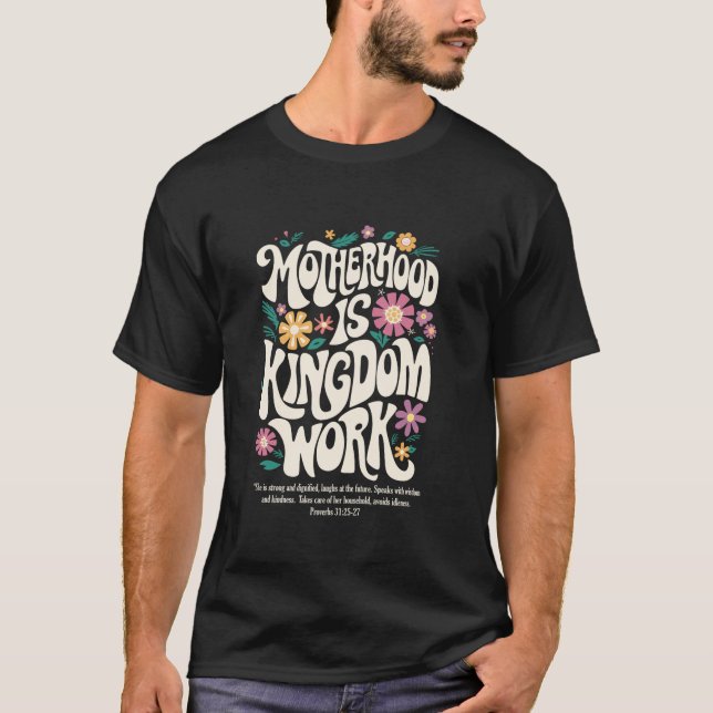 Christian Mamma Moderskap är Kingdom Work Mor T Shirt (Framsida)