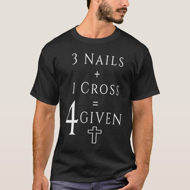 Christian Maths 1 Cross 3 Nails Equals Forgiven T Shirt (Framsida)
