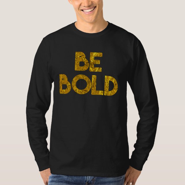 Christian Message Be Bold Inspire Encourage People T Shirt (Framsida)