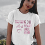 Christian Modern Rosa Script Bible verse T Shirt<br><div class="desc">Christian T-shirt för kvinnor med Matthew 22:37 "Kärlek,  Gud med allt hjärta och med all själ och med allt sinne." i blandad kalligrafi och minimalistisk typografi. Det här trendiget är den moderna trosdesignen perfektens gåva och mode påstående. #christian #religion #scripture #religion #bible #jesus</div>