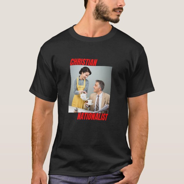 Christian Nationalist Konservativ Christian Makfe T Shirt (Framsida)