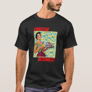 Christian Nationalist Right wing Extremist Mamma B T Shirt