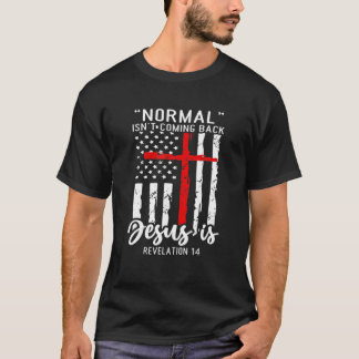 Christian Normal kommer inte tillbaka Jesus är Ame T Shirt