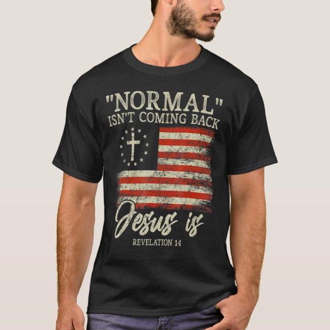 Christian Normal kommer inte tillbaka Jesus är T Shirt (Framsida)