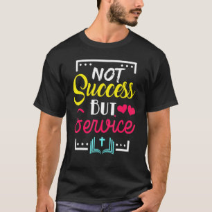 Christian Not Success but Service Graphic Kor Bi T Shirt