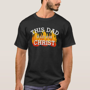 Christian PAPPA LIT FOR CHRIST Pentecost T Shirt