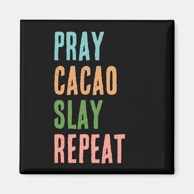 Christian PRAY CACAO SLAY REPEAT Magnet (Framsidan)
