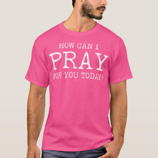 Christian Prayer för dig Jesus eller Faith Hur kan T Shirt
