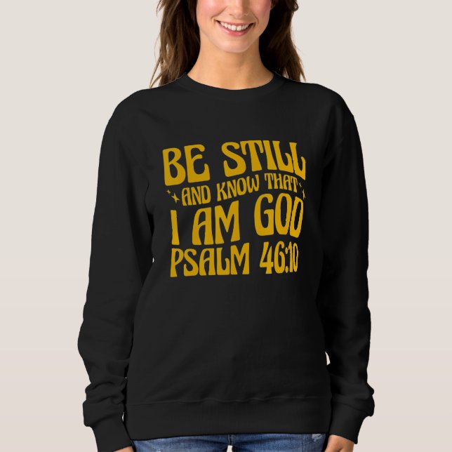 Christian Psalm 4610 Be Still And Know T Shirt (Framsida)