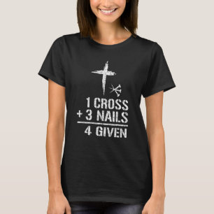 Christian Quote forgiven 1 Kor + 3 Nagel 4 T Shirt