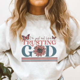 Christian Quote jag är här och litar på Gud T Shirt