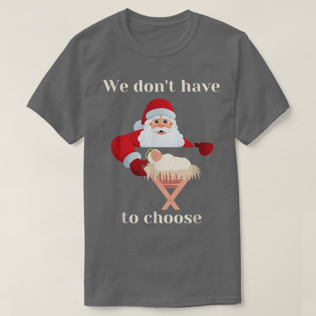 Christian Religiösa Faith Jesus Santa Dont måste T Shirt (Design framsida)