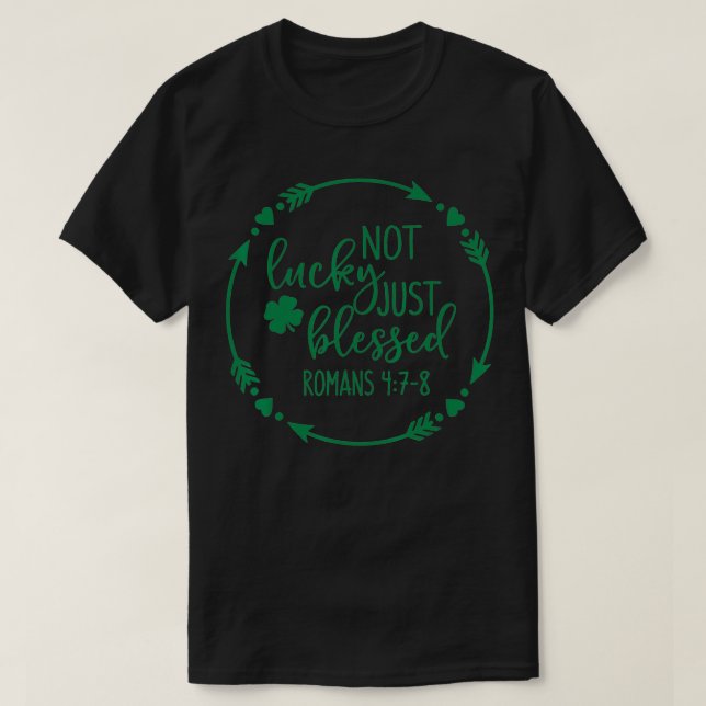 Christian Religious Not Lucky JustBlessed St Patri T Shirt (Design framsida)
