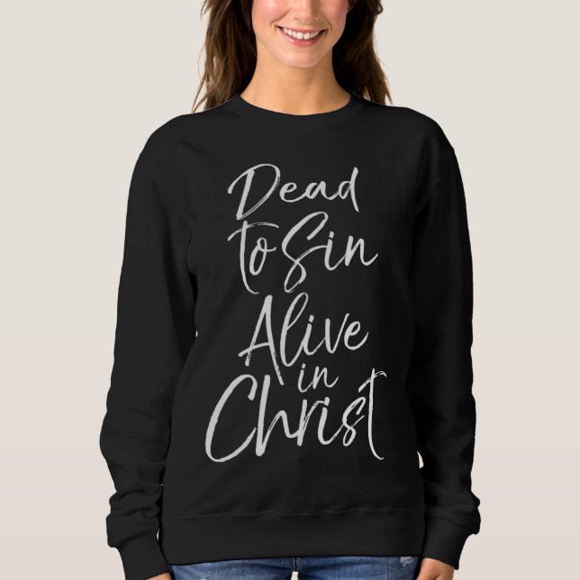 Christian Salvation Quote  Dead to Sin Alive in Ch T Shirt (Framsida)