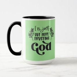 Christian Say l Trusting God l Coffee Mugg
