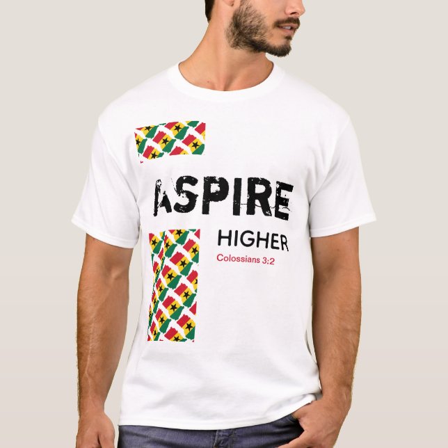Christian Scripture | ASPIRE HIGHER | Ghana Flagga T Shirt (Framsida)
