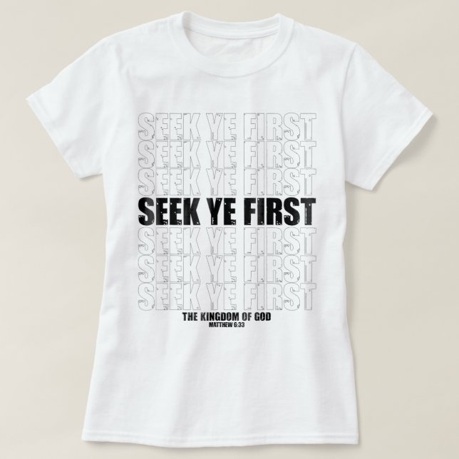 Christian Seek Ye First The Kingdom Jesus First Lo T Shirt (Design framsida)