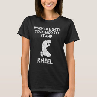 Christian Shirt Life får hård Kneel T