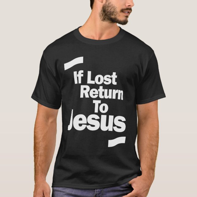Christian Shirt om Borttappad, återvända till Jesu T Shirt (Framsida)