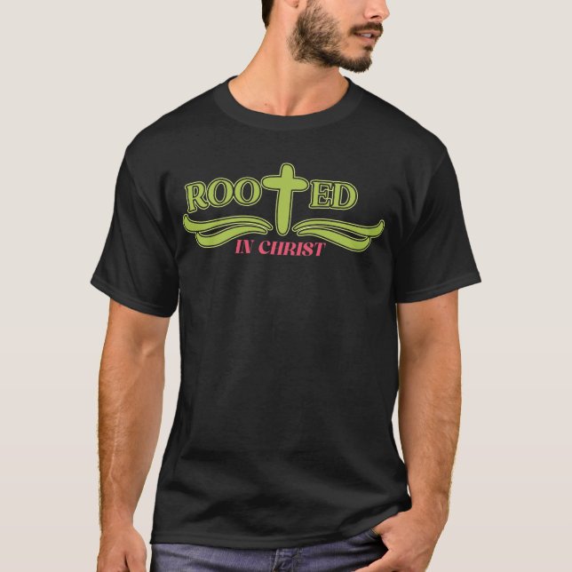 Christian Shirt Rooted in Kristus Design T Shirt (Framsida)