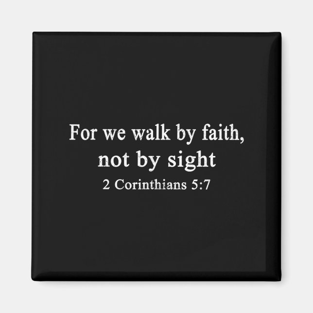 Christian Shirt Walk By Faith And Not By Sight Wor Magnet (Framsidan)