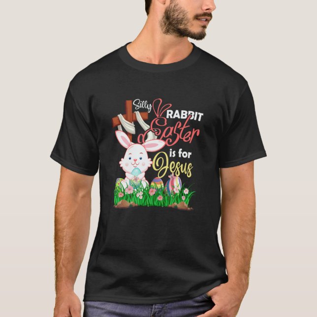 Christian Silly Rabbit Easter Is For Jesus Faith R T Shirt (Framsida)