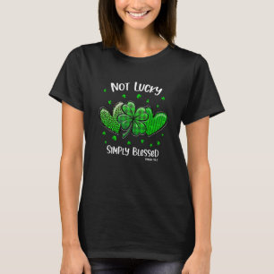 Christian St patricks day Shamrock Not Lucky Simpl T Shirt