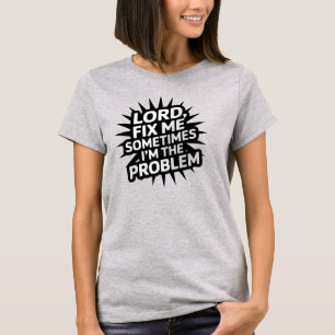 Christian T-Shirt Lord Fix Me