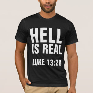 CHRISTIAN T-SHIRTS, HELL ÄR REAL T SHIRT