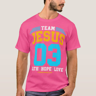 Christian - Team Jesus 03 Faith Hope Kärlek T Shirt