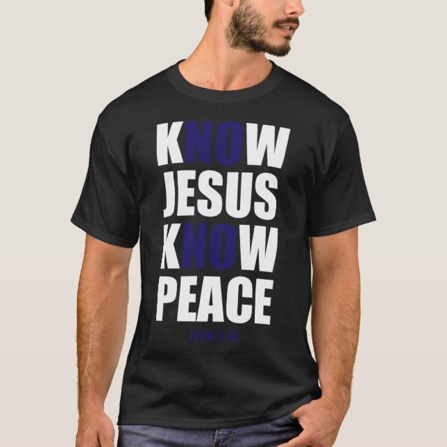 Christian Tees Know Jesus Know Peace T Shirt (Framsida)