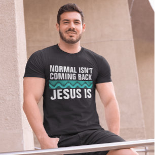 CHRISTIAN TEES, NORMAL KOMMER INTE TILLBAKA T-SHIR T SHIRT