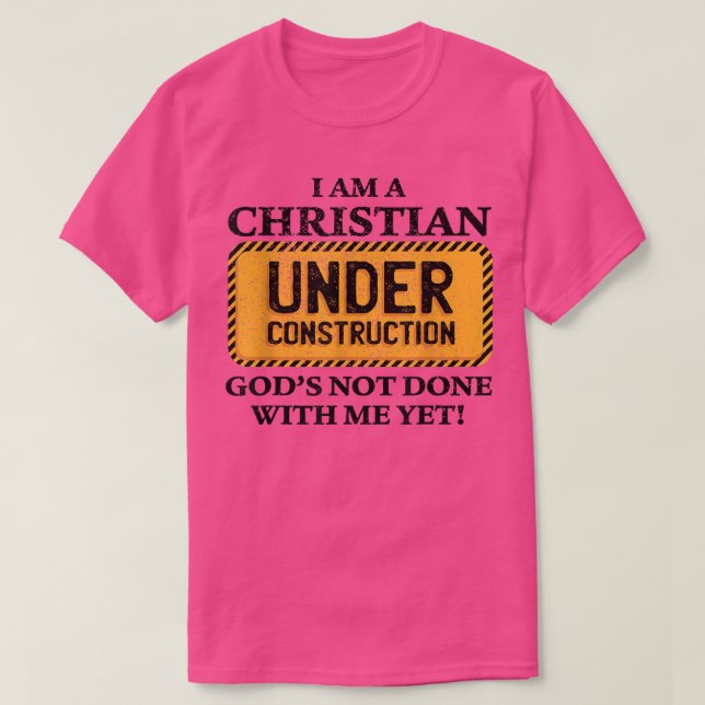 Christian under Construction Funny Christian T Shirt (Design framsida)