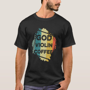 Christian Violinist God Coffee Church Worship Viol T Shirt