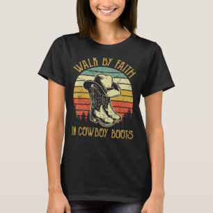 Christian Walk by Faith in Cowboy Boots Cowgirl Vi T Shirt