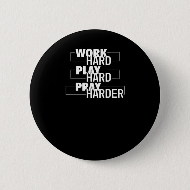 Christian Work Hard, Play Hard, Pray Harder Essent Knapp (Framsida)