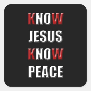 Christianity Know Jesus Know Peace Fyrkantigt Klistermärke