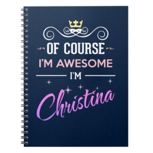 Christina Naturligtvis är jag Fantastisk Namn Anteckningsbok