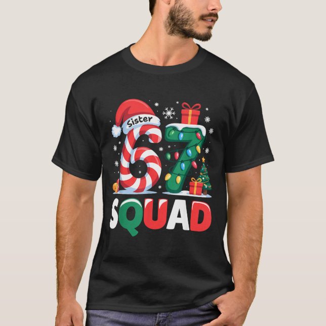 Christmas 67 Squad Sister 6-7 Funny Matching Candy T Shirt (Framsida)