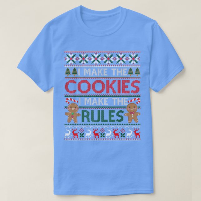 Christmas Baking I Make Cookies Rules Ugly Xmas Sw T Shirt (Design framsida)