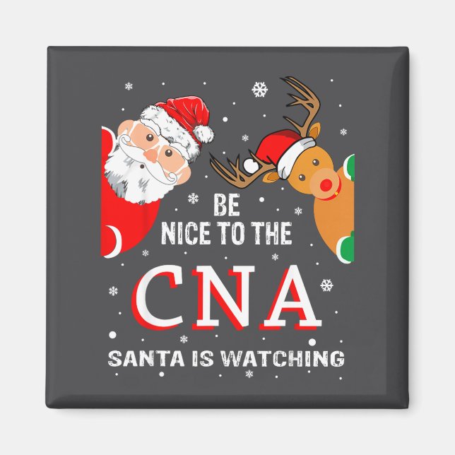 Christmas Be Nice To The Cna Santa Is Watching  Magnet (Framsidan)