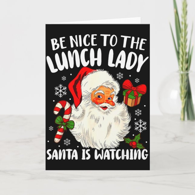 Christmas Be Nice To The Lunch Lady Santa Is Watch Kort (Framsida)