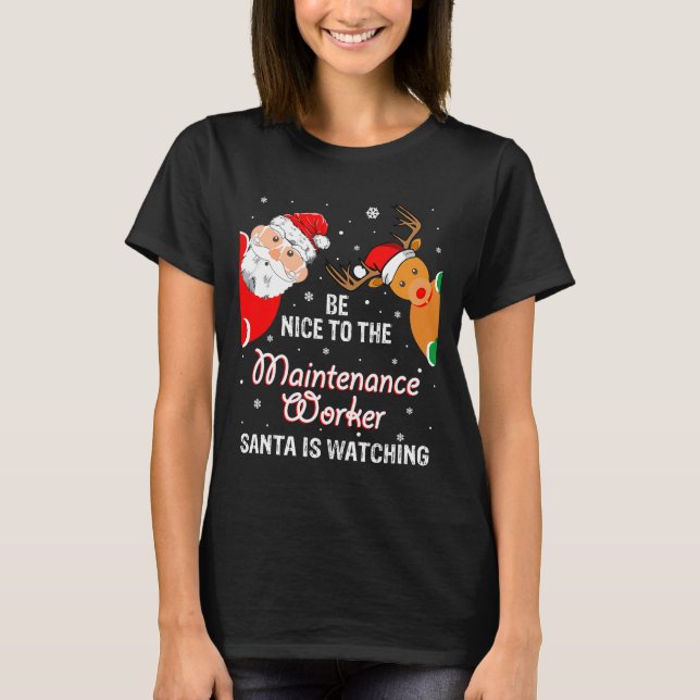 Christmas Be Nice To The Maintenance Worker Santa  T Shirt (Framsida)